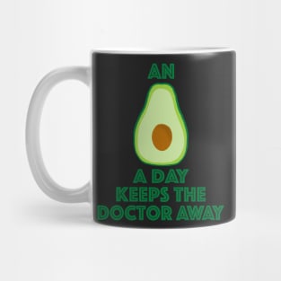 An Avocado a day keeps the doctor away Mug